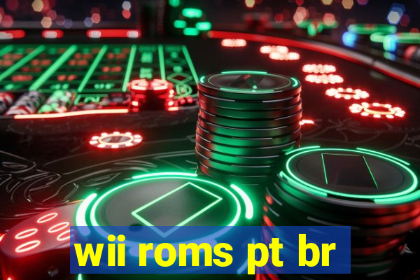 wii roms pt br